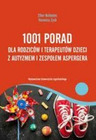 1001 porad dla rodziców i terapeutów dzieci z autyzmem i zespołem Aspergera
