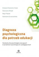 DIAGNOZA PSYCHOLOGICZNA DLA POTRZEB EDUKACJI Standardy dla psychologów pracujących w poradniach psychologiczno-pedagogicznych