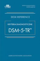 KRYTERIA DIAGNOSTYCZNE Z DSM-5 Desk reference