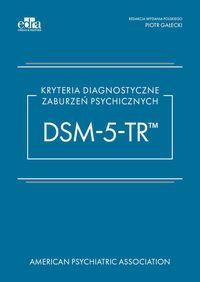 KRYTERIA DIAGNOSTYCZNE ZABURZEŃ PSYCHICZNYCH DSM-5