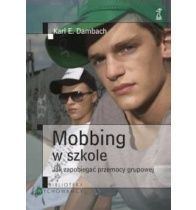 MOBBING W SZKOLE. Jak zapobiegać przemocy grupowej