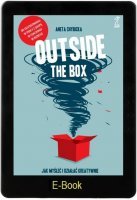 OUTSIDE THE BOX Jak myśleć i działać kreatywnie E- book
