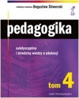 PEDAGOGIKA. PODRĘCZNIK AKADEMICKI, Tom 4 Subdyscypliny i dziedziny wiedzy o edukacji