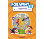 POBAWMY SIĘ Zabawy edukacyjne dla przedszkolaków i uczniów klas I–III