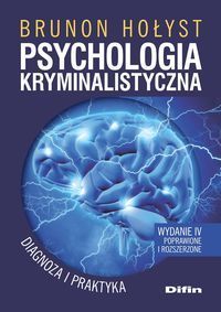 PSYCHOLOGIA KRYMINALISTYCZNA Diagnoza i praktyka