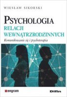 PSYCHOLOGIA RELACJI WEWNĄTRZRODZINNYCH Komunikowanie się i psychoterapia