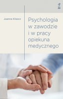 Psychologia w zawodzie i w pracy opiekuna medycznego