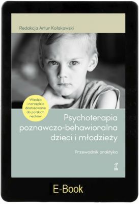 PSYCHOTERAPIA POZNAWCZO-BEHAWIORALNA DZIECI I MŁODZIEŻY E-book