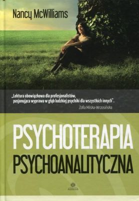 PSYCHOTERAPIA PSYCHOANALITYCZNA Podręcznik Praktyka