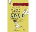 ŚRODOWISKO RODZINNE I SZKOLNE wobec zespołu ADHD u dzieci w młodszym wieku szkolnym