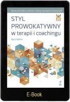 STYL PROWOKATYWNY W TERAPII I COACHINGU E-book