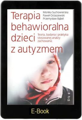 TERAPIA BEHAWIORALNA DZIECI Z AUTYZMEM  E-book