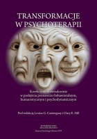 TRANSFORMACJE W PSYCHOTERAPII  Korekcyjne doświadczenie w podejściu poznawczo-behawioralnym, humanistycznym i psychodynamicznym