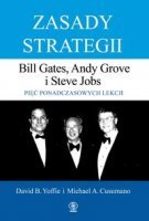 ZASADY STRATEGII Pięć ponadczasowych lekcji. Bill Gates, Andy Grove i Steve Jobs.